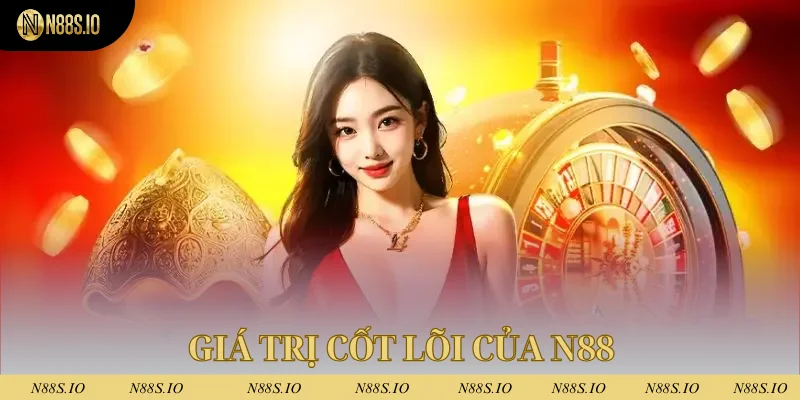 N88 20 Những giá trị cốt lõi trong mục tiêu của nhà cái